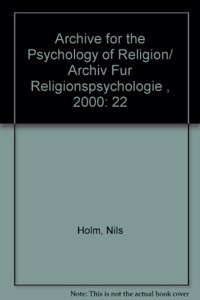 Archive for the Psychology of Religion/ Archiv Fur Religionspsychologie, Volume 22 (2000)