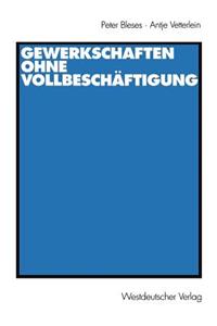 Gewerkschaften ohne Vollbeschäftigung