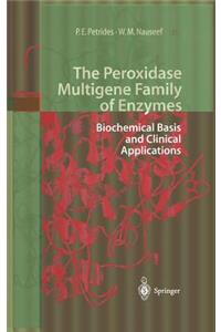 Peroxidase Multigene Family of Enzymes
