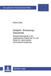 Andacht - Erinnerung - Geschichte