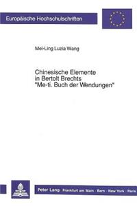 Chinesische Elemente in Bertolt Brechts «Me-Ti. Buch Der Wendungen»