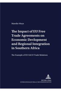 Impact of Eu Free Trade Agreements on Economic Development and Regional Integration in Southern Africa
