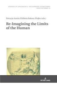 Re-Imagining the Limits of the Human