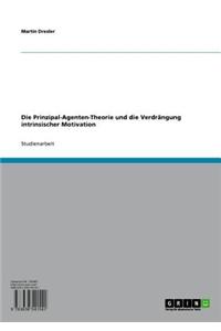 Die Prinzipal-Agenten-Theorie Und Die Verdrangung Intrinsischer Motivation