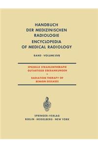 Spezielle Strahlentherapie Gutartiger Erkrankungen / Radiation Therapy of Benign Diseases