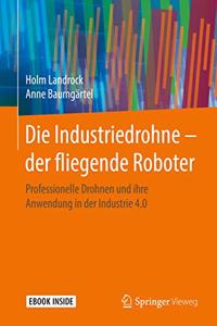 Die Industriedrohne - Der Fliegende Roboter