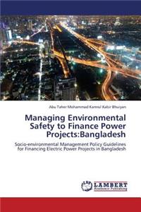 Managing Environmental Safety to Finance Power Projects