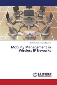 Mobility Management in Wireless IP Neworks