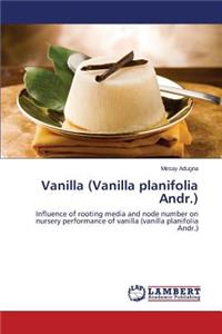 Vanilla (Vanilla planifolia Andr.)