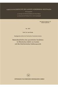 Bestandsaufnahme des quarzitischen Sandsteins im Oberkarbon östlich von Aachen und des linksrheinischen Koblenzquarzits