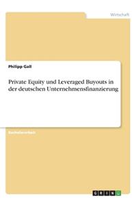 Private Equity und Leveraged Buyouts in der deutschen Unternehmensfinanzierung