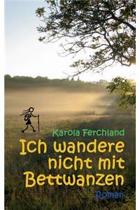 Ich wandere nicht mit Bettwanzen