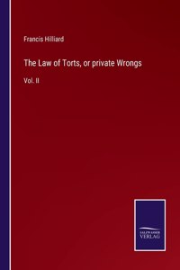 Law of Torts, or private Wrongs