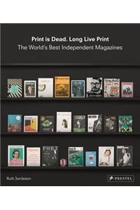 Print is Dead, Long Live Print