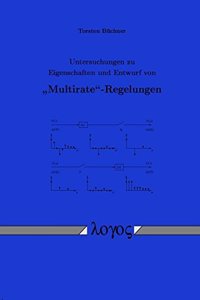 Untersuchungen Zu Eigenschaften Und Entwurf Von 'multirate' -Regelungen