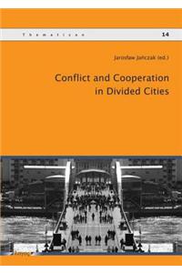 Conflict and Cooperation in Divided Cities