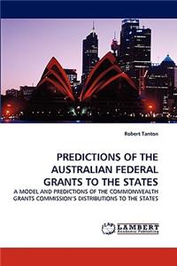 Predictions of the Australian Federal Grants to the States