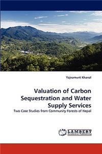 Valuation of Carbon Sequestration and Water Supply Services
