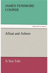 Afloat and Ashore a Sea Tale