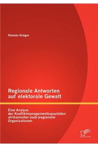 Regionale Antworten auf elektorale Gewalt