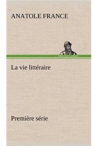 La vie littéraire Première série