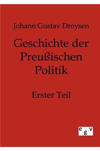 Geschichte der Preußischen Politik