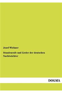 Stundenrufe und Lieder der deutschen Nachtwächter