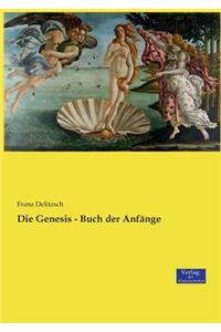 Die Genesis - Buch der Anfänge