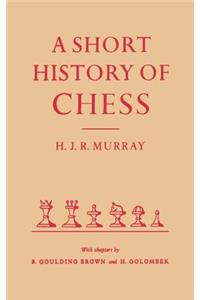 A Short History of Chess by HJR Murray