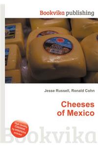 Cheeses of Mexico