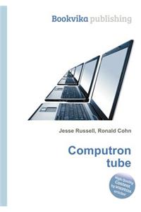 Computron Tube