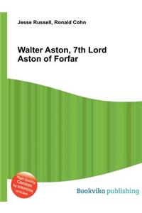 Walter Aston, 7th Lord Aston of Forfar