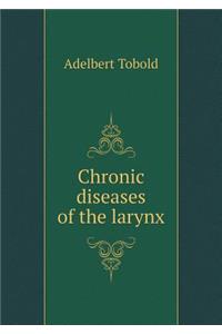 Chronic Diseases of the Larynx