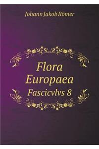 Flora Europaea Fascicvlvs 8