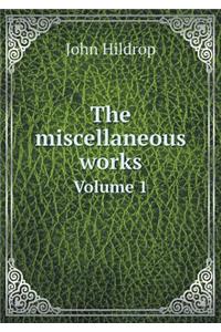 The miscellaneous works Volume 1