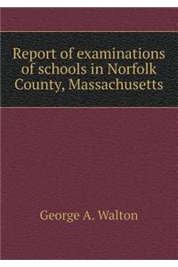 Report of Examinations of Schools in Norfolk County, Massachusetts