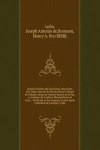 Oracion funebre del ilustrisimo senor Doct. don Diego Antonio de Parada, Roque Vidaure de Orduna, obispo de Nuestra Senora de la Paz, y arzobispo de la Iglesia Metropolitana de Lima.