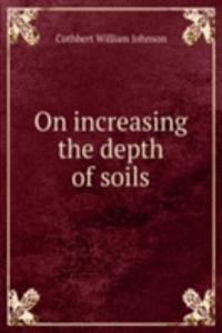 On increasing the depth of soils