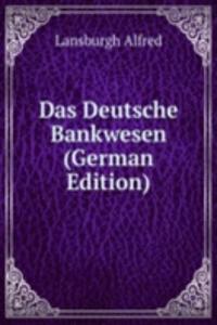Das Deutsche Bankwesen (German Edition)