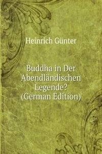 Buddha in Der Abendlandischen Legende? (German Edition)