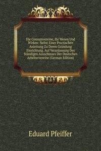 Die Consumvereine, Ihr Wesen Und Wirken