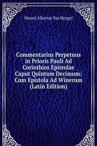 Commentarius Perpetuus in Prioris Pauli Ad Corinthios Epistolae Caput Quintum Decimum: Cum Epistola Ad Winerum (Latin Edition)