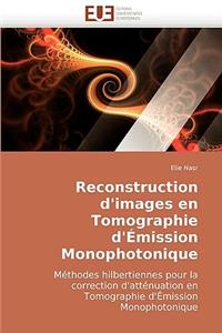 Reconstruction d''images en tomographie d''émission monophotonique