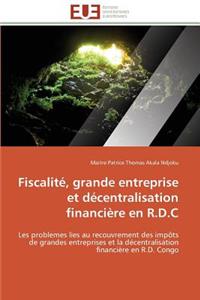 Fiscalit�, Grande Entreprise Et D�centralisation Financi�re En R.D.C