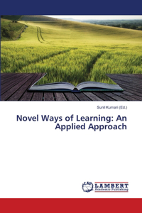 Novel Ways of Learning