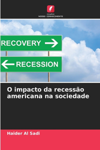 O impacto da recessão americana na sociedade