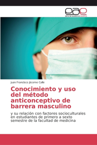 Conocimiento y uso del método anticonceptivo de barrera masculino
