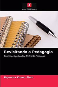 Revisitando a Pedagogia