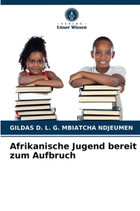 Afrikanische Jugend bereit zum Aufbruch