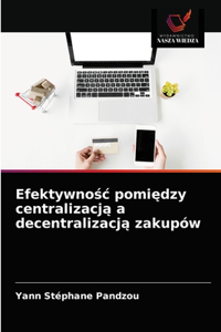 Efektywnośc pomiędzy centralizacją a decentralizacją zakupów